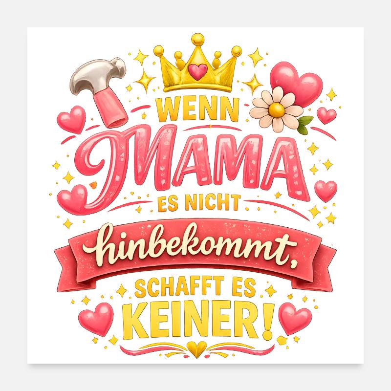 Mama bekommt alles hin Geschenk Muttertag & Kinder Poster 60x60 cm
