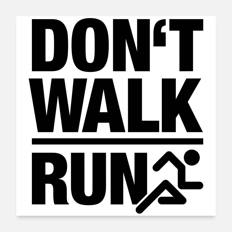 Dont walk - run Poster 60x60 cm