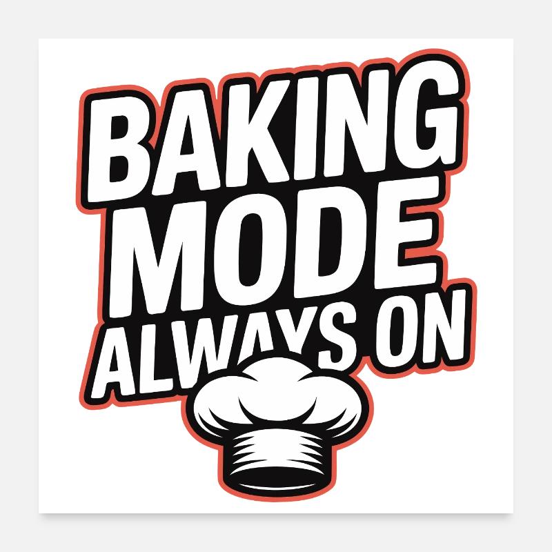 Mode de cuisson toujours activé Poster 60 x 60 cm