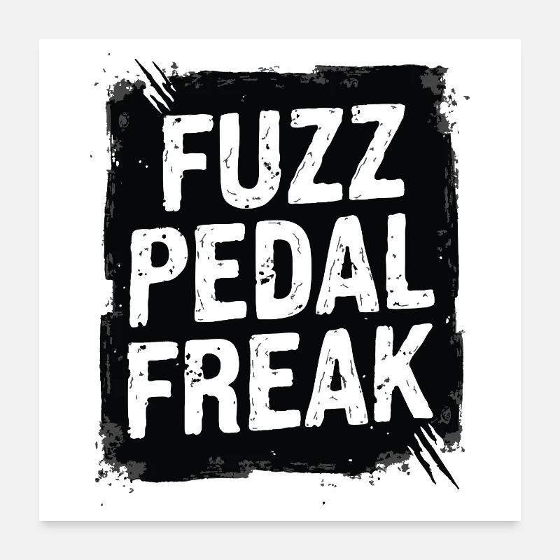 Fuzz Pedal Freak – Déclaration sonore de guitare Poster 60 x 60 cm