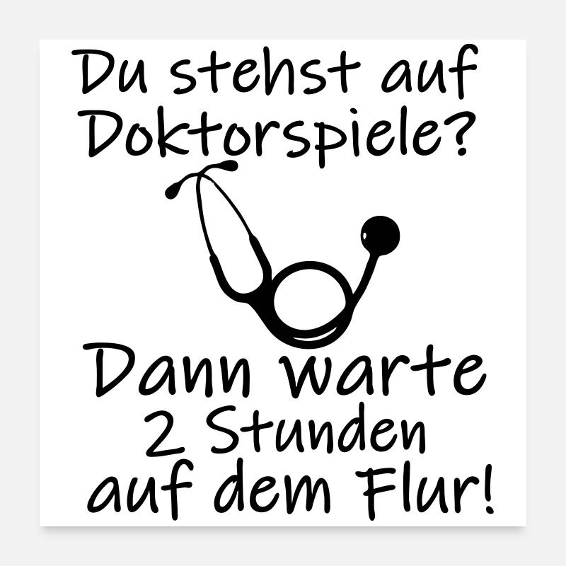 Doktorspiele Medizin Doktor lustig Spruch Geschenk Poster 60x60 cm