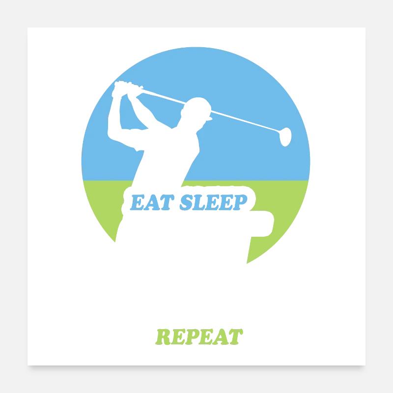 Manger, Dormir, Jouer au Golf, Répéter Poster 60 x 60 cm