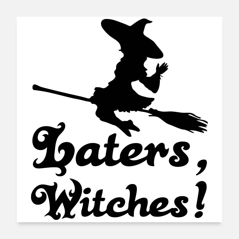 Halloween, Hexe, Fun, lustig, Spruch, Geschenk Poster 60x60 cm