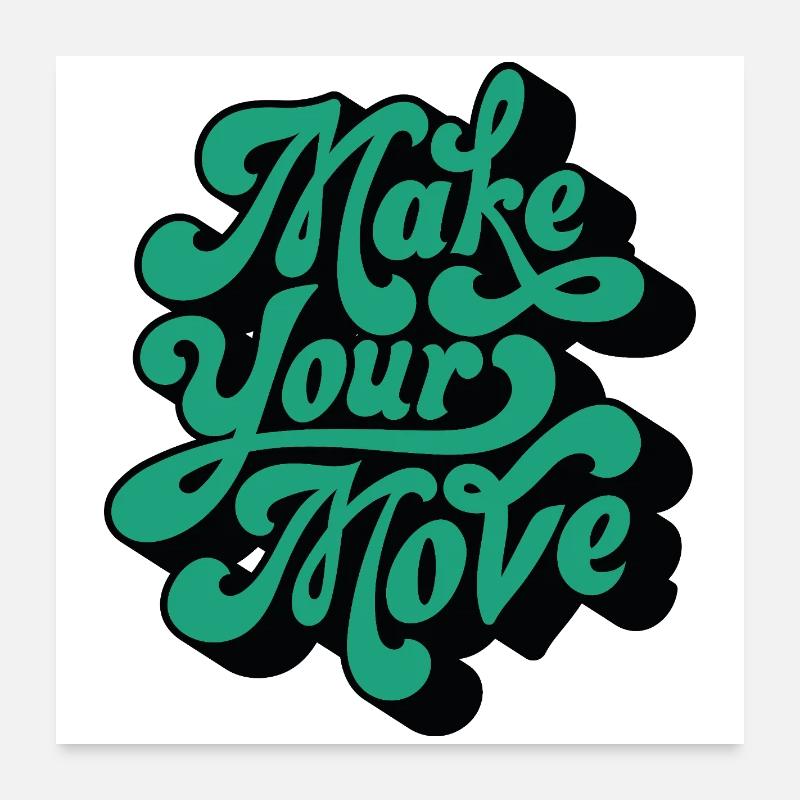 Make Your Move – Retro Script Motif Poster 24" x 24" (60x60 cm)