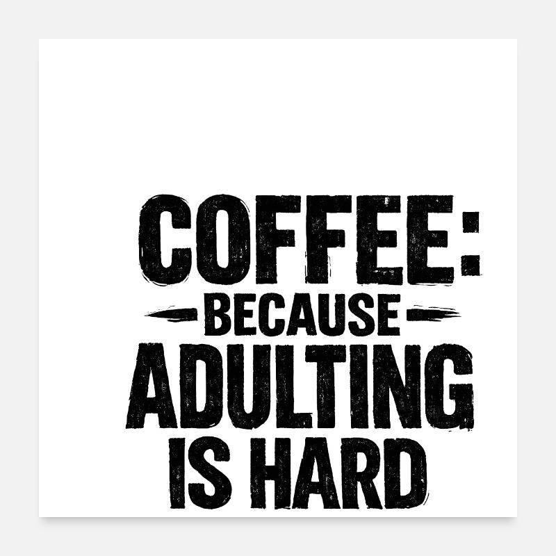 Café parce que l’adulte, c’est dur Kaffee rétro Poster 60 x 60 cm