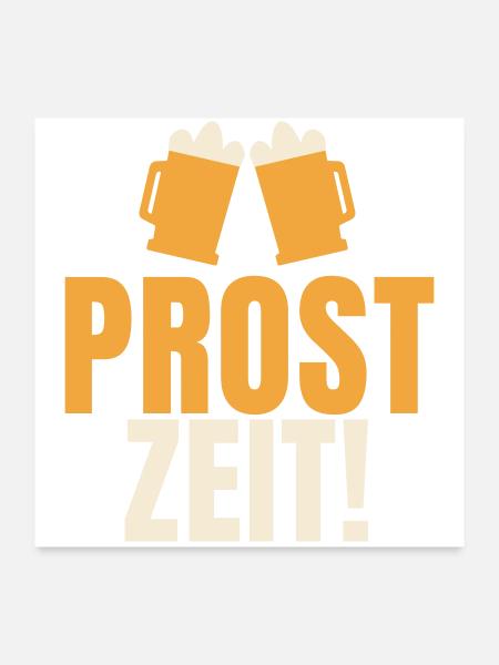 Prost Zeit lustiger Bier Spruch Feiern Geschenk - Poster 60x60 cm - Weiß - Vorne