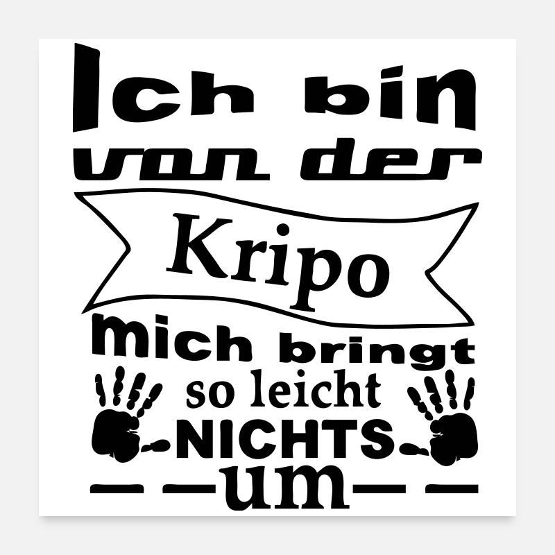 Kripo Humor Polizei Spruch Fun Geschenk Poster 60x60 cm