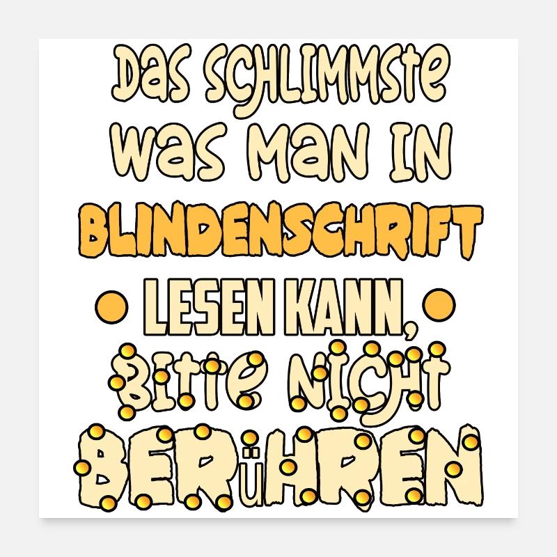 Blindenschrift bitte nicht berühren ! Poster 60x60 cm