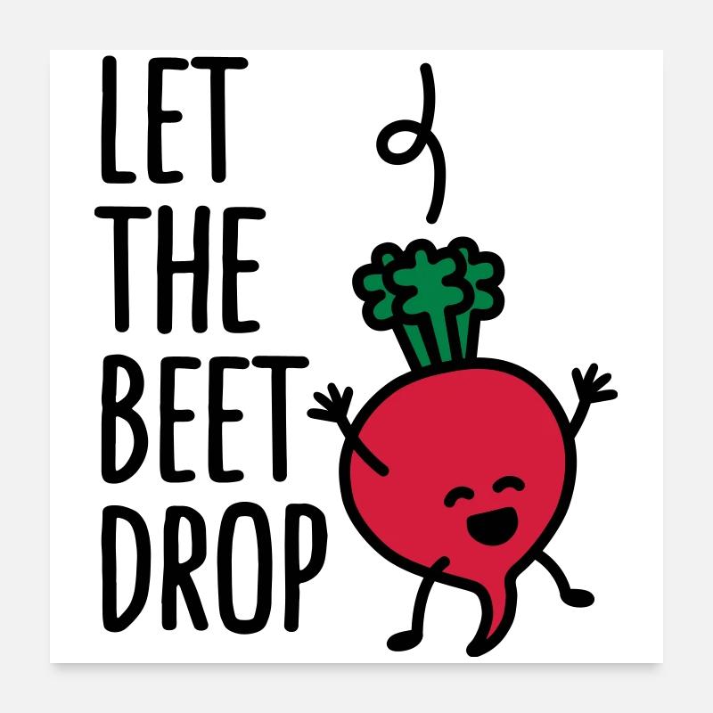 Let the beet drop - Poster 60x60 cm - Weiß