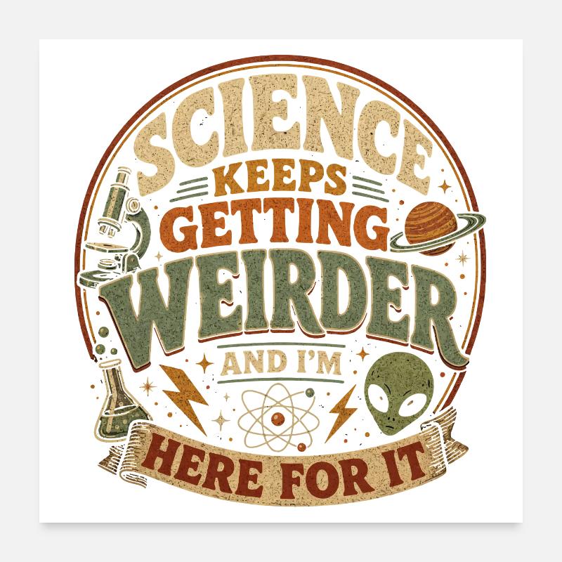 Science is getting crazier and crazier Poster 24" x 24" (60x60 cm)