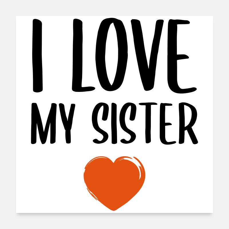 J'aime ma soeur - Poster 60 x 60 cm - blanc