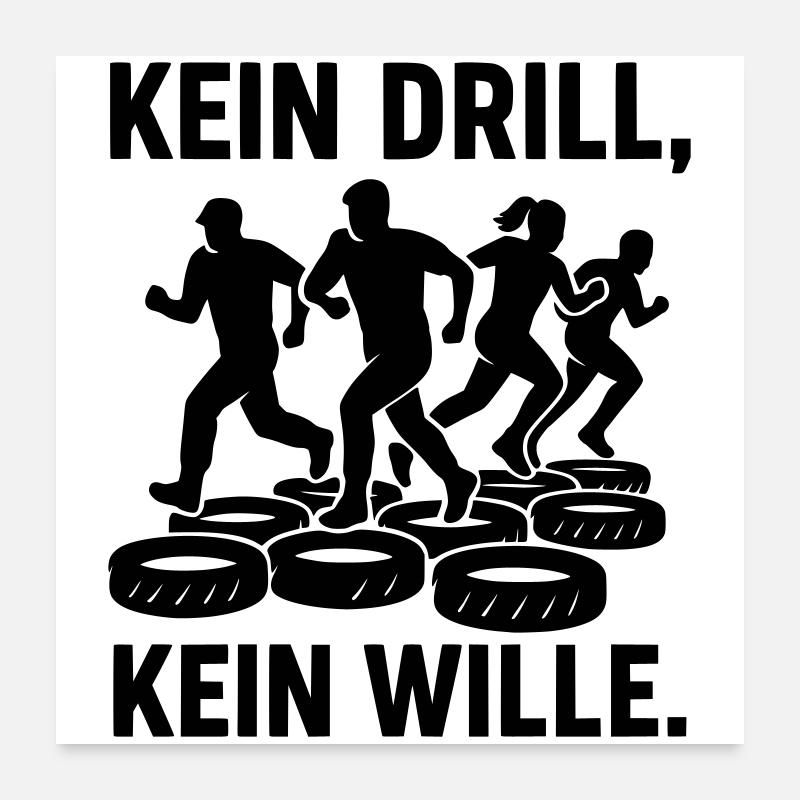 Drill kein Drill kein Wille Poster 60x60 cm