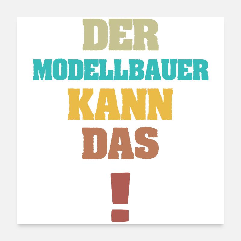 Spruch Modellbauer Poster 60x60 cm
