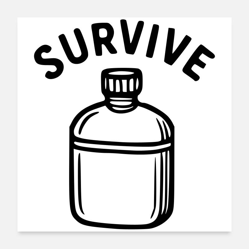 Survive - Wasserflasche Poster 60x60 cm
