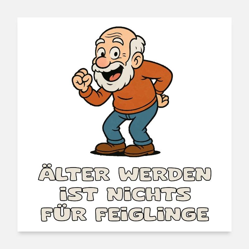 Älterwerden Mutig Humor Poster 60x60 cm