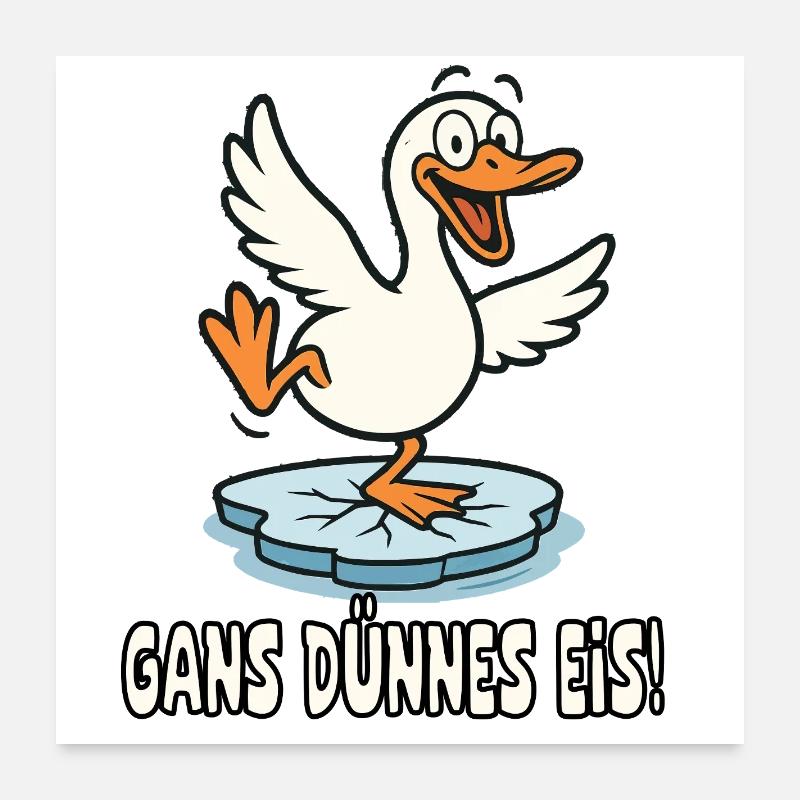 Gans Dünnes Eis lustiges Wortspiel - Poster 60x60 cm - Weiß