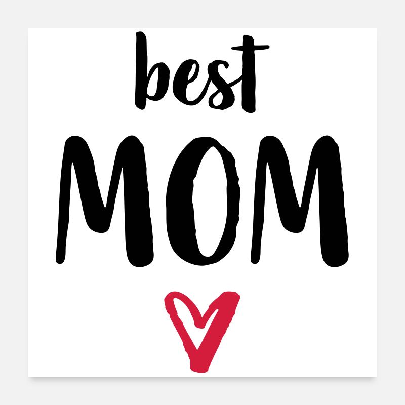 best Mom I Herz Geschenk Mama Mutter Mutti Mami Poster 60x60 cm
