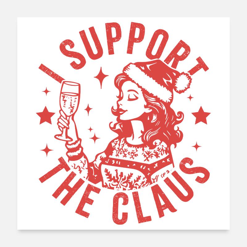 I Support the Claus Poster 24" x 24" (60x60 cm)