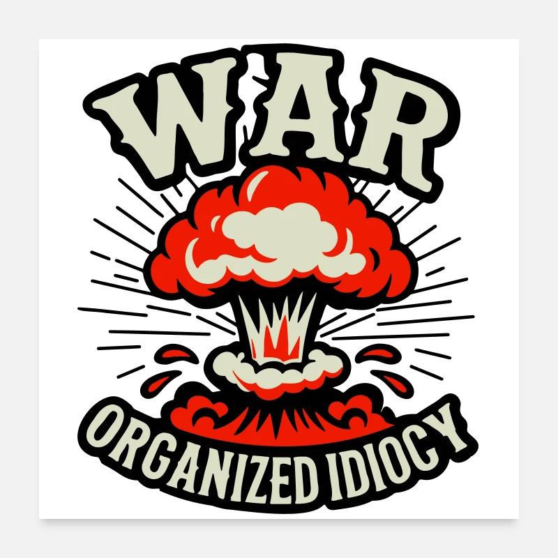 WAR – Organized Idiocy Poster 24" x 24" (60x60 cm)