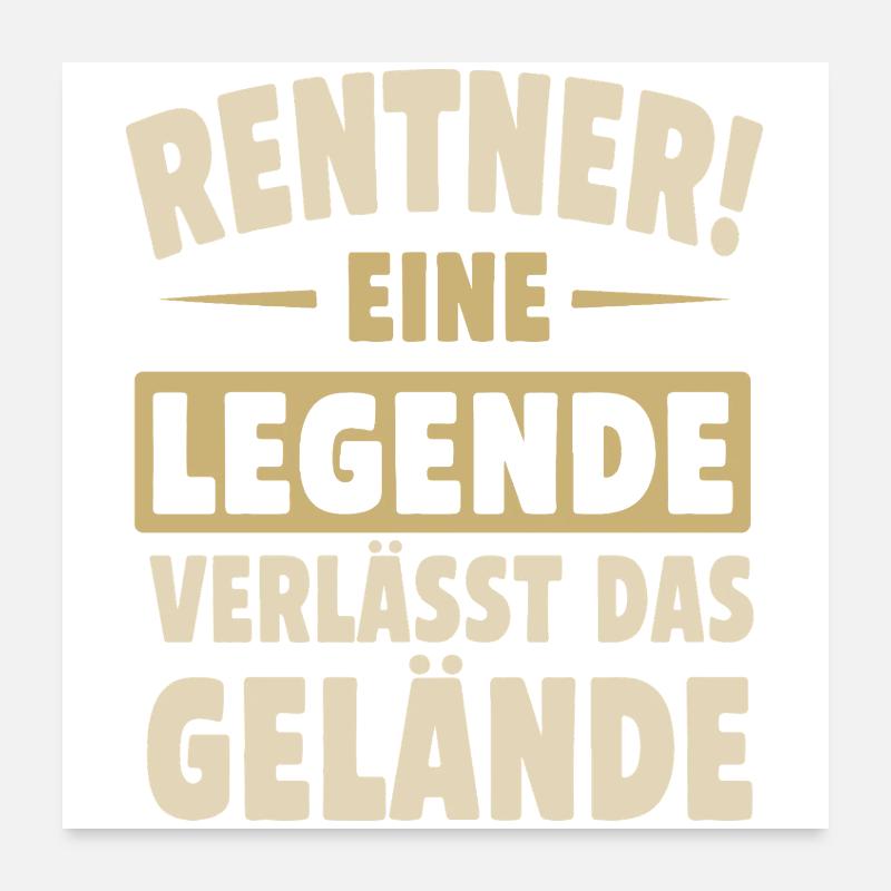 Rentner! Eine Legende verlässt das Gelände Poster 60x60 cm