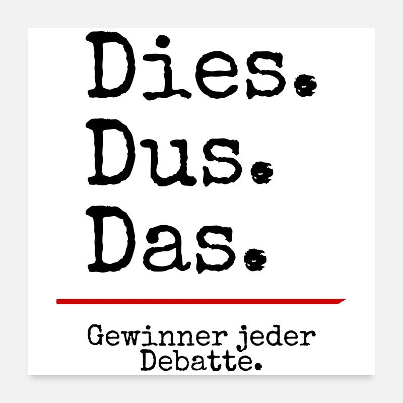 Dies Dus Das Debatte (weiß) - Poster 60x60 cm - Weiß