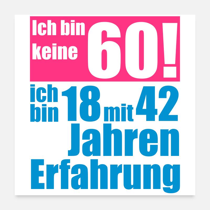 I'm not 60 years Poster 24" x 24" (60x60 cm)