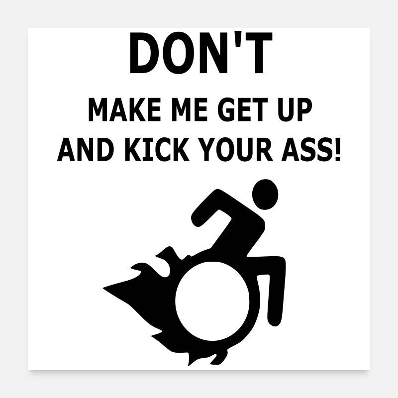 Ne me laisse pas me lever de mon fauteuil roulant # Poster 60 x 60 cm