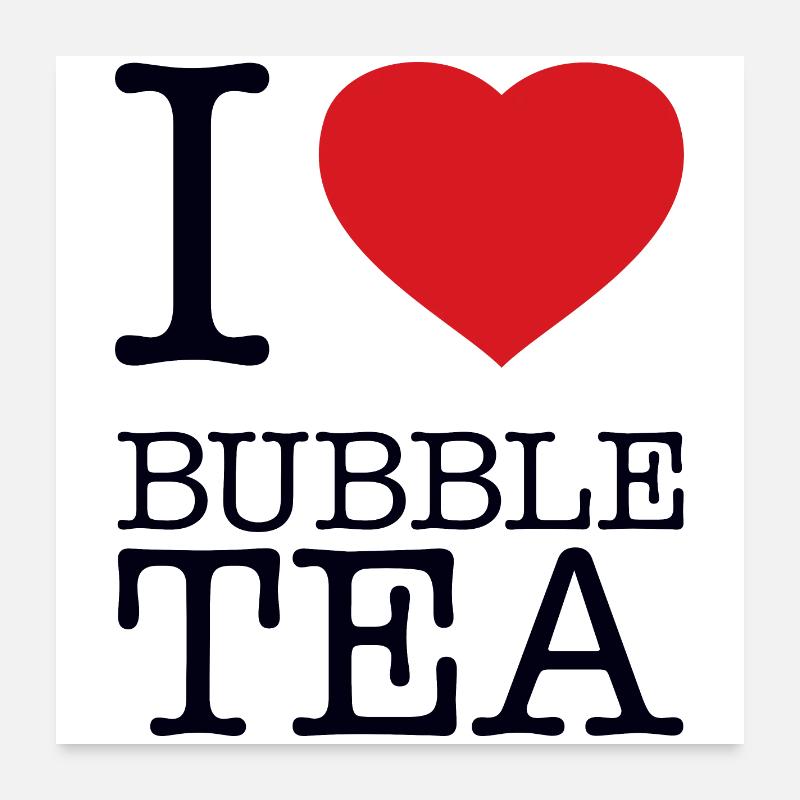 I LOVE BUBBLE TEA Poster 60x60 cm