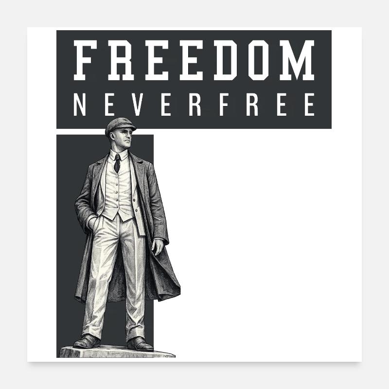 Freedom Never Free Poster 24" x 24" (60x60 cm)