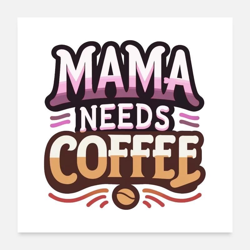 Maman a besoin de café Poster 60 x 60 cm