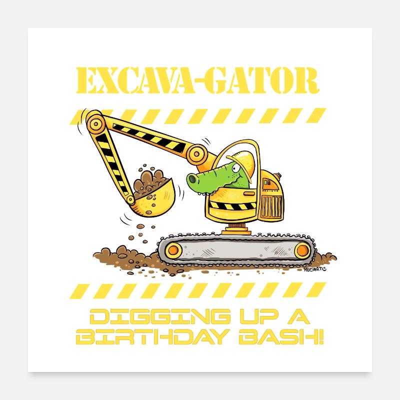 Construction Site Excavator Crocodile Saying Pun Poster 24" x 24" (60x60 cm)
