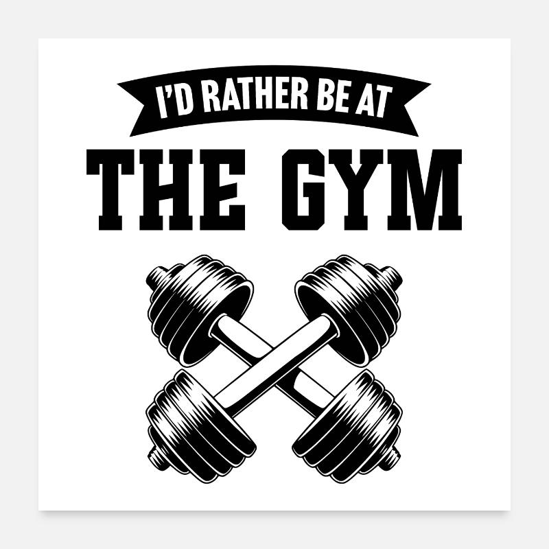 I'd rather be at the gym Poster 24" x 24" (60x60 cm)