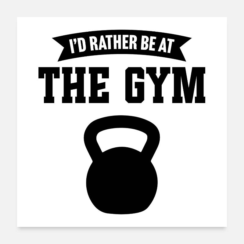 I'd rather be at the gym Poster 24" x 24" (60x60 cm)