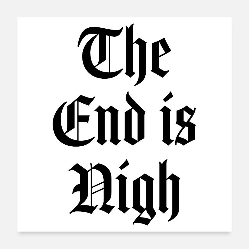 Das Ende ist nah Poster 60x60 cm