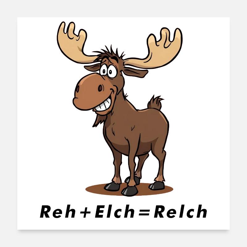Reh + Elch = Relch Poster 60x60 cm