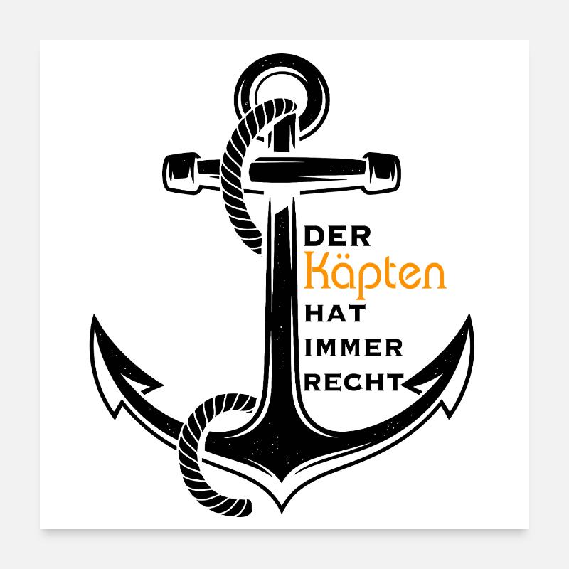 The captain is always right skipper Poster 24" x 24" (60x60 cm)