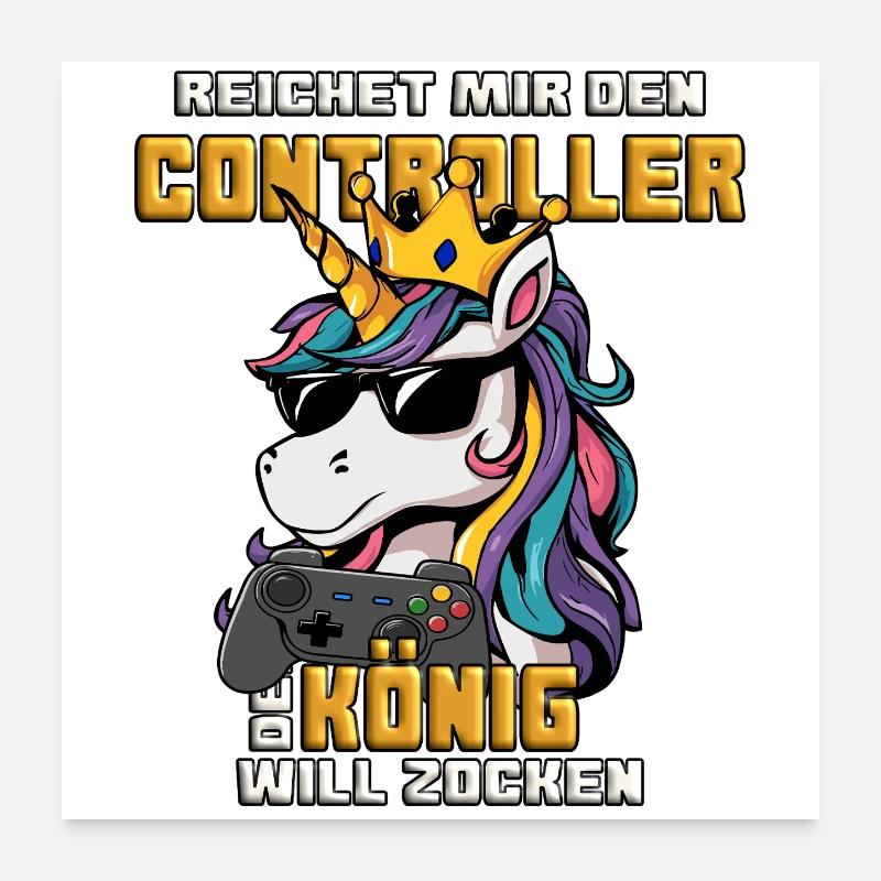 Reichet mir den Controller der König will zcoken Poster 60x60 cm
