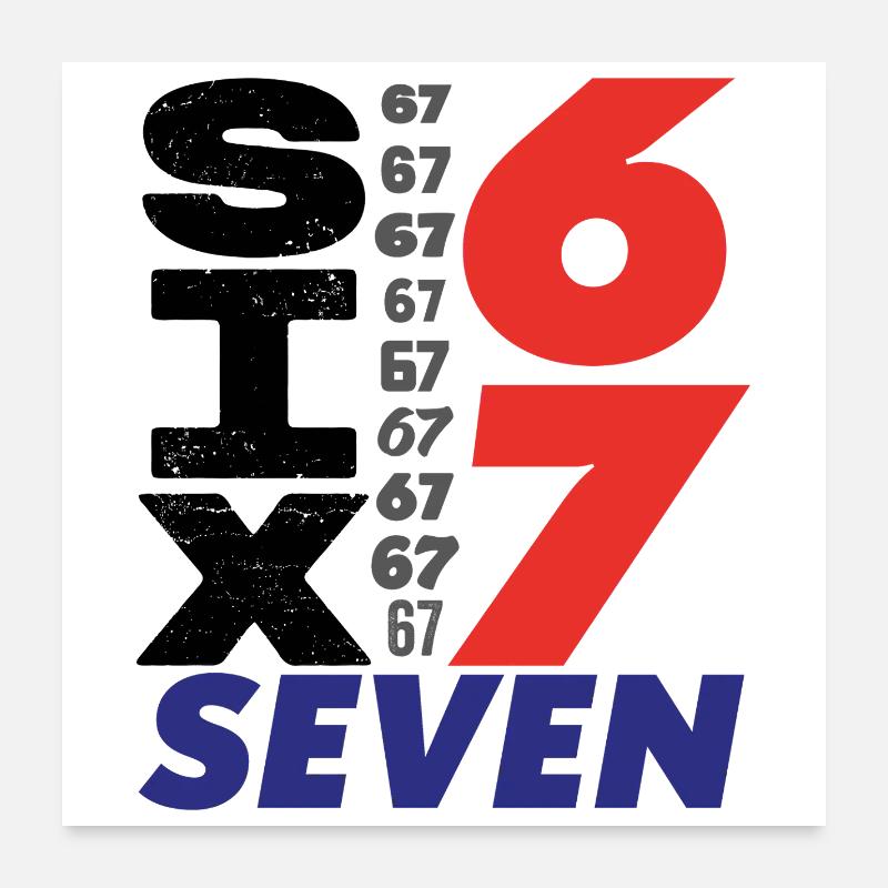 Six Seven, 67 Poster 24" x 24" (60x60 cm)