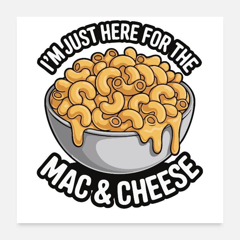 Mac & Cheese Fan - I’m Just Here Poster 60x60 cm