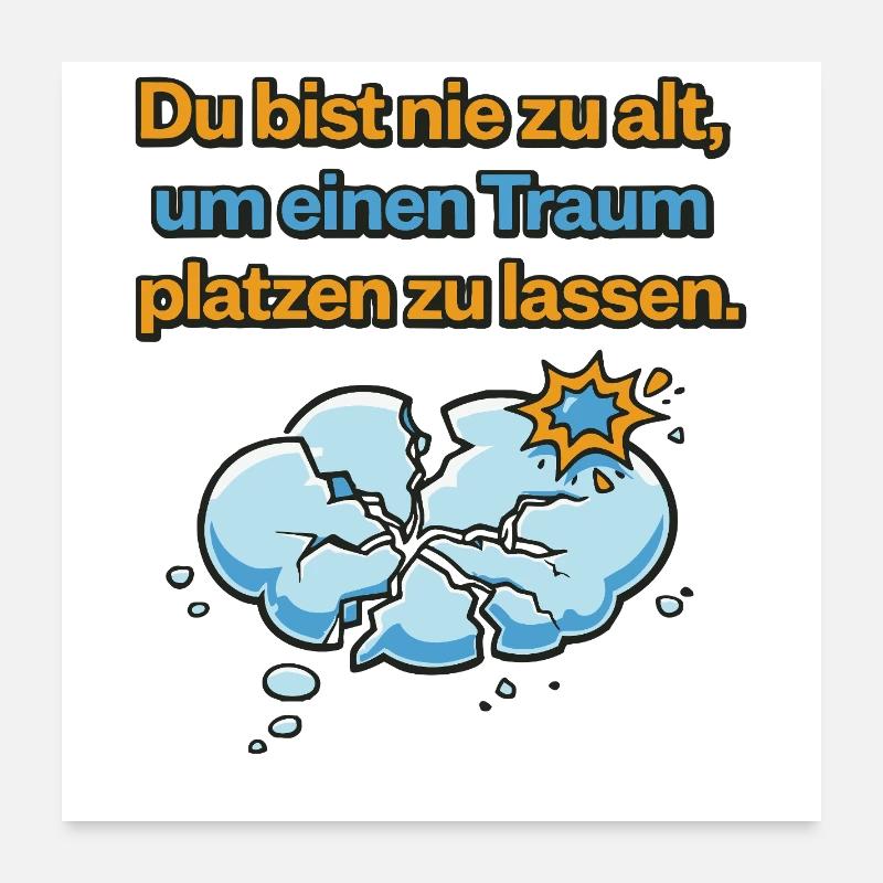Conception de Dream Burst Never Too Old Poster 60 x 60 cm