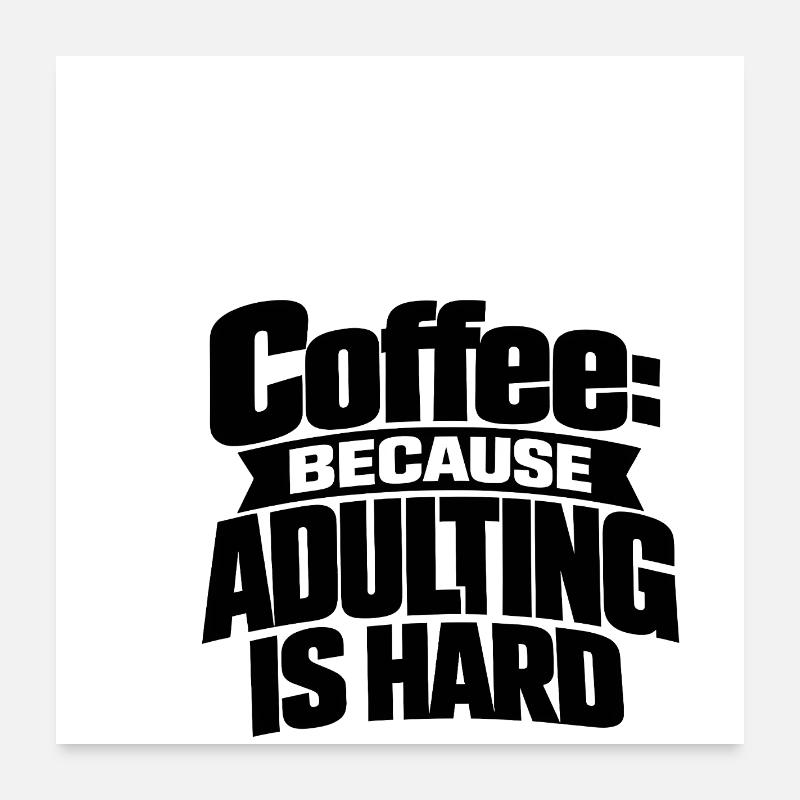 Le café atteint des endroits, c’est là que la motivation vient Poster 60 x 60 cm