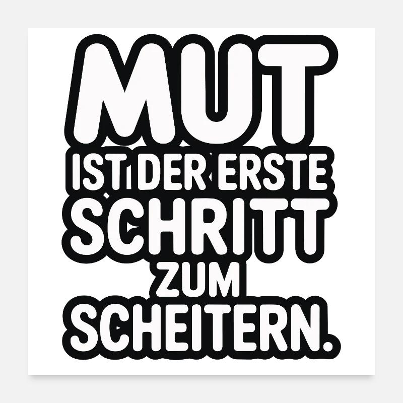 Courage is the first step to failure Poster 24" x 24" (60x60 cm)