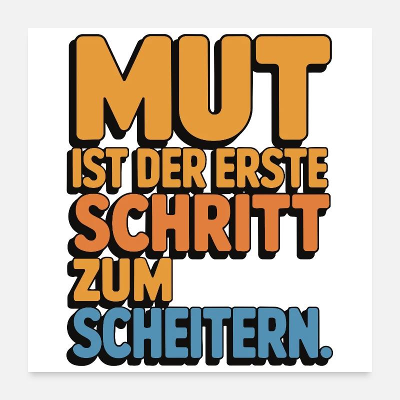 Courage is the first step to failure Poster 24" x 24" (60x60 cm)