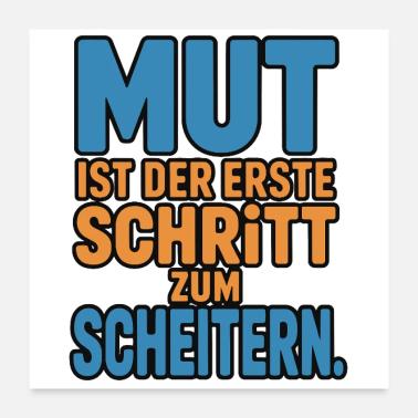 Il coraggio è il primo passo verso il fallimento Poster 60x60 cm