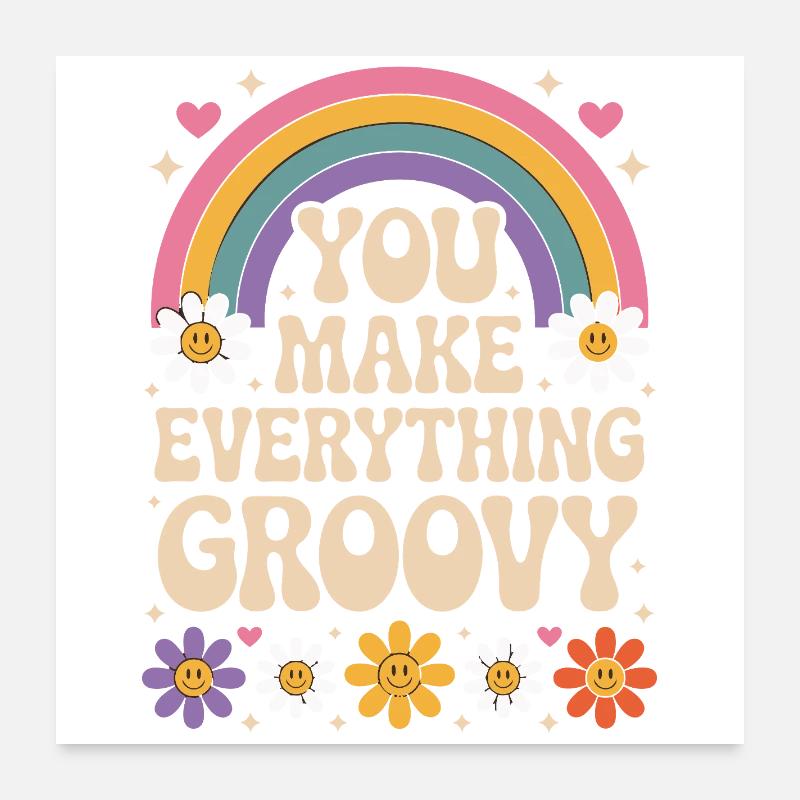 You Make Everything Groovy - Retro Rainbow Poster 60x60 cm