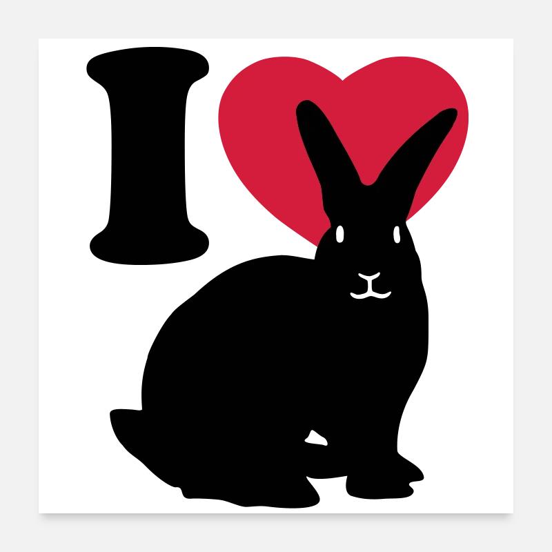 I love rabbits - Ich liebe Kaninchen. Poster 60x60 cm
