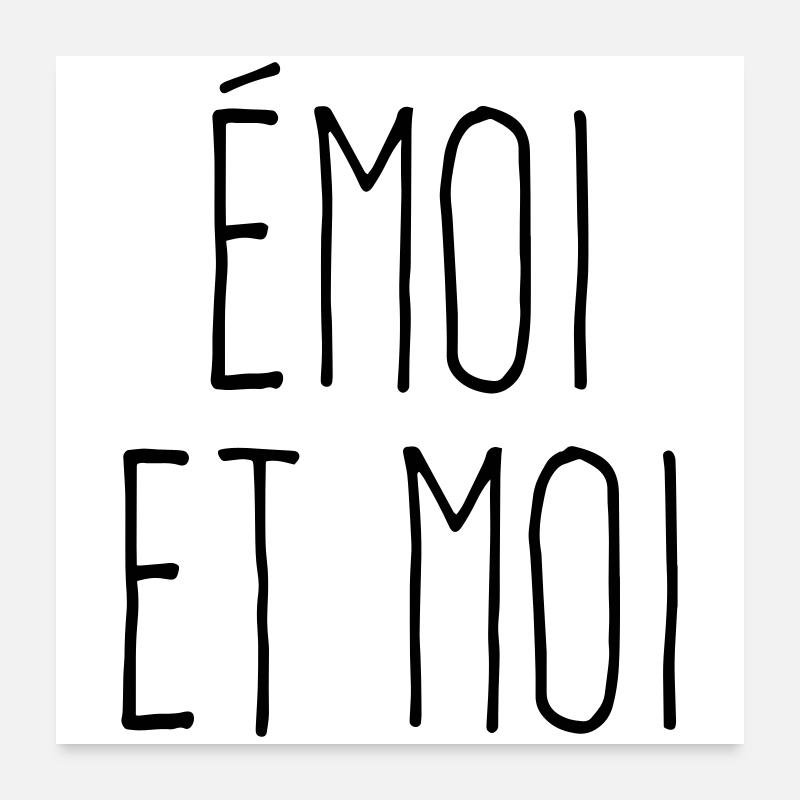 Émoi et moi - Jeu de mots poétique Poster 60 x 60 cm