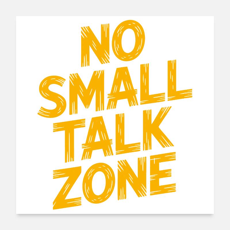 No Small Talk Zone Poster 24" x 24" (60x60 cm)