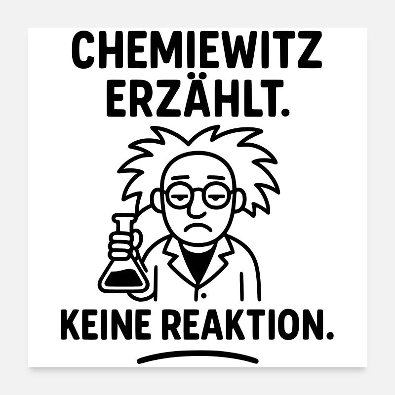 Blague chimique, pas de réaction Poster 60 x 60 cm