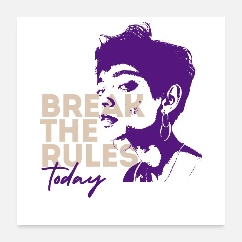 Breaking the rules Today Poster 24" x 24" (60x60 cm)